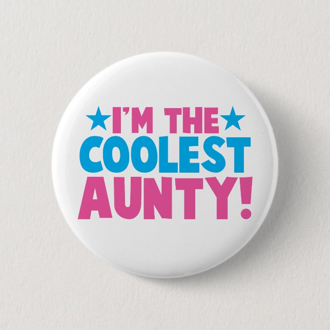 I'm the COOLEST Aunty! Button (Front)