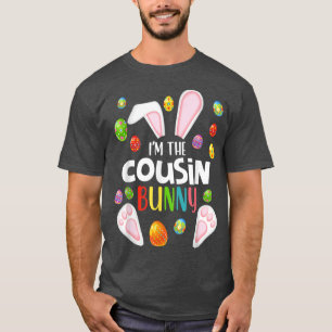 I'm The Cousin Bunny Funny Matching Family Easter T-Shirt