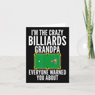 Im The Crazy Billiards Grandpa Everyone Warned You Card