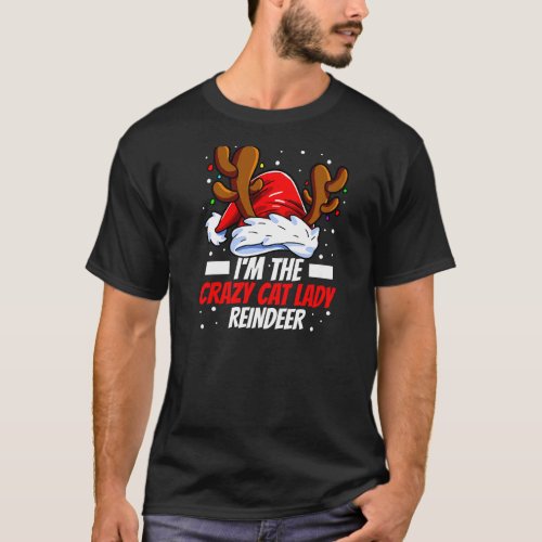 Im the crazy cat lady reindeer family matching ch T_Shirt