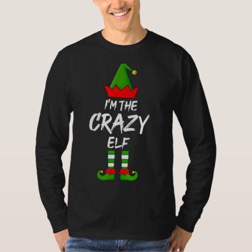 Im The Crazy Elf Matching Family Elf Christmas T_Shirt