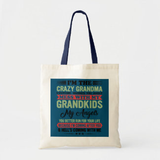 I'm The Crazy Grandma Everyone Warned You About  Tote Bag