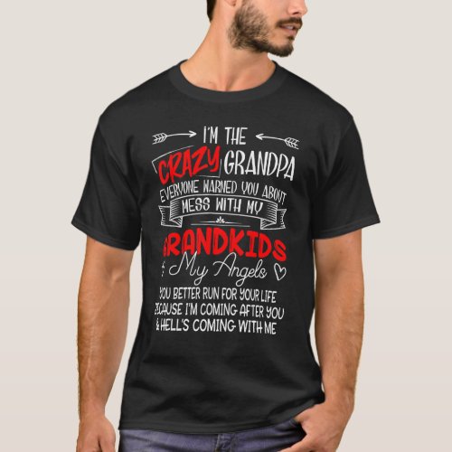 Im The Crazy Grandpa Dont Mess With My Grandkids T_Shirt