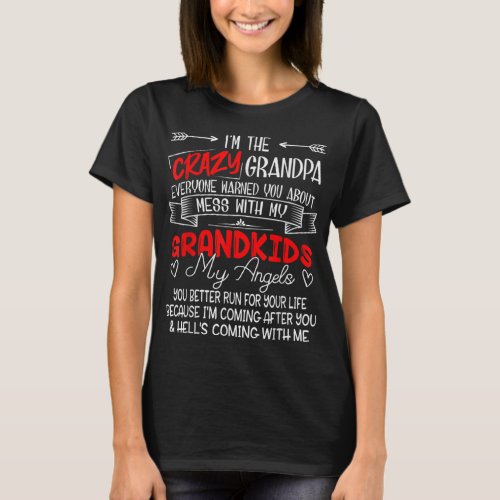 Im The Crazy Grandpa Dont Mess With My Grandkids T_Shirt