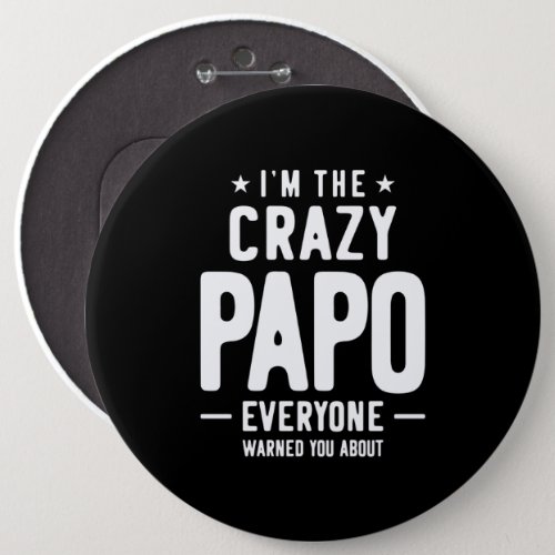 Im The Crazy Papo Everyone Gift Button