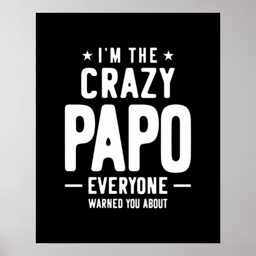 Im The Crazy Papo Everyone Gift Poster