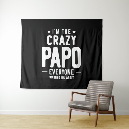 Im The Crazy Papo Everyone Gift Tapestry