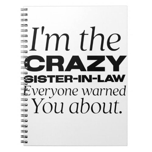 im the crazy sister_in_law everyone warned you ab notebook