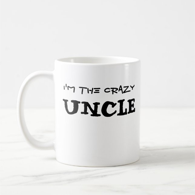 I'm the Crazy Uncle Coffee Mug (Left)
