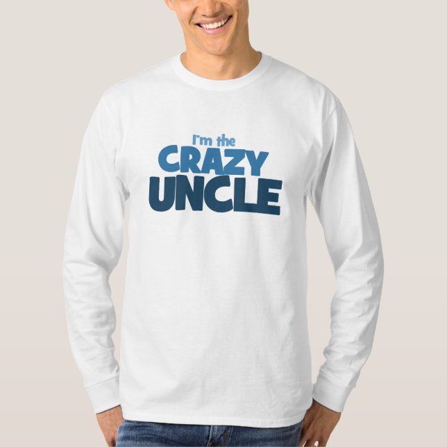 I'm the Crazy Uncle T-Shirt (Front)