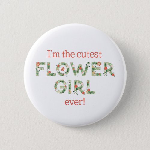 Im The Cutest Flower Girl Wedding Party Pinback Button