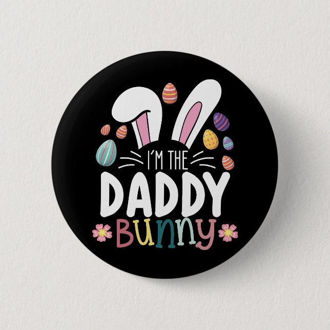 I'm The Daddy Dad Bunny Easter Family Matching Button (Front)