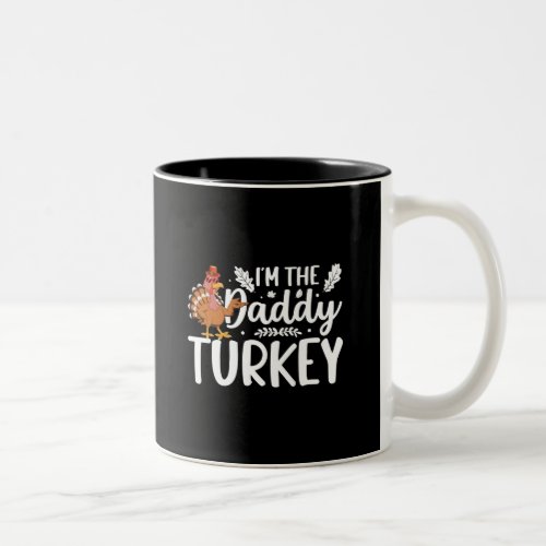 Im The Daddy Turkey Two_Tone Coffee Mug