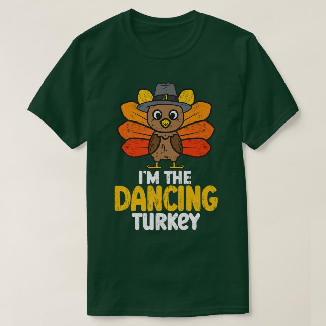 Im the Dancing Turkey Happy Thanksgiving 2022 Autu T-Shirt (Design Front)