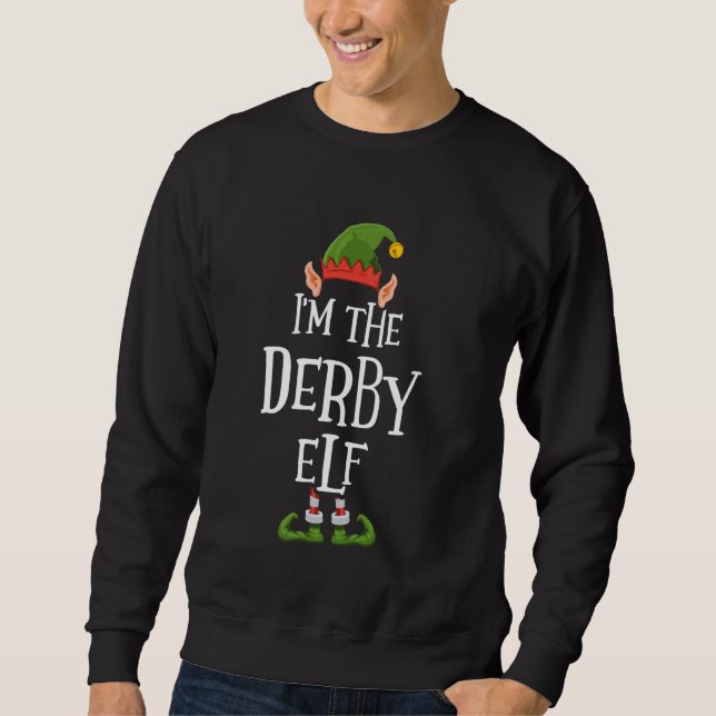 I'm the Derby Elf Graphic - Funny Ugly Christmas A Sweatshirt (Front)