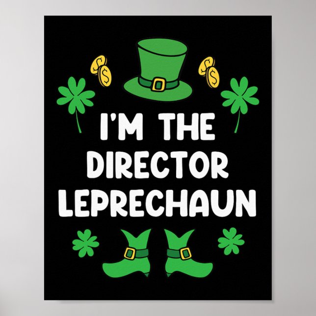 I'm The Director Leprechaun Funny St Patricks Day  Poster (Front)