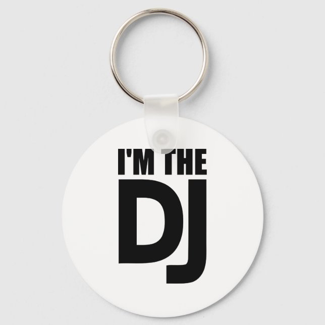 I'm the DJ Keychain (Front)