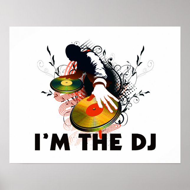 I'm The DJ Rockin The Turntables Poster (Front)