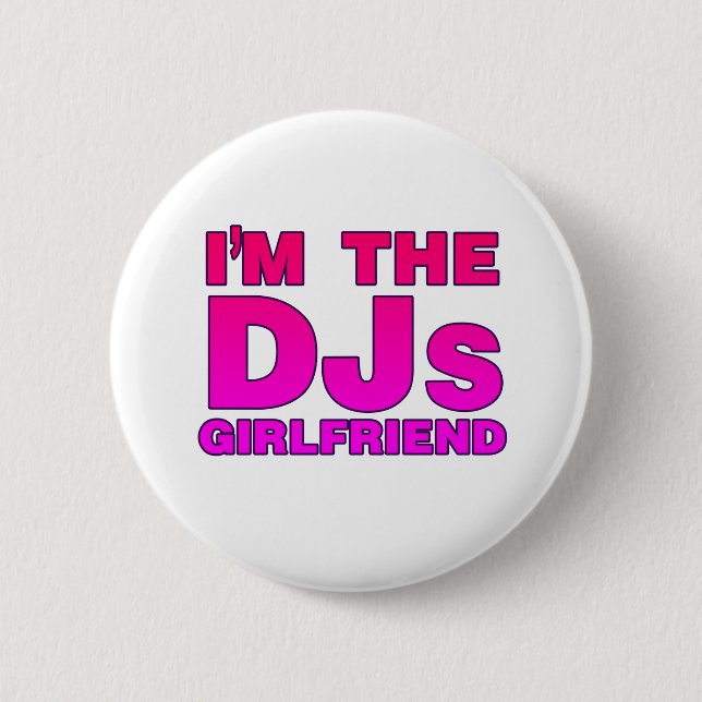 I'm The DJs Girlfriend - Disc Jockey Deejay gf Pinback Button (Front)