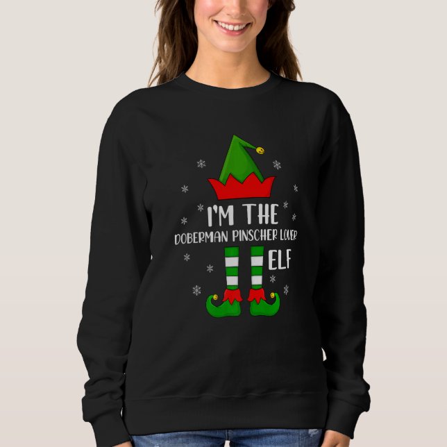 I'm The Doberman Pinscher Elf Christmas Sweatshirt (Front)