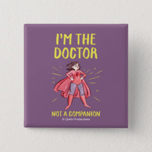 I'm the Doctor. Not a Companion. Pinback Button