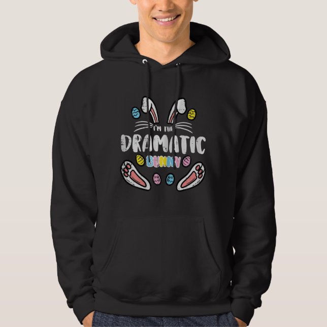 Im The Dramatic Bunny Easter Matching Family Mom W Hoodie (Front)
