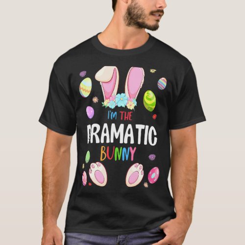 Im The Dramatic Bunny Easter Party Matching Famil T_Shirt