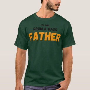 Im the drum and bass father  T-Shirt