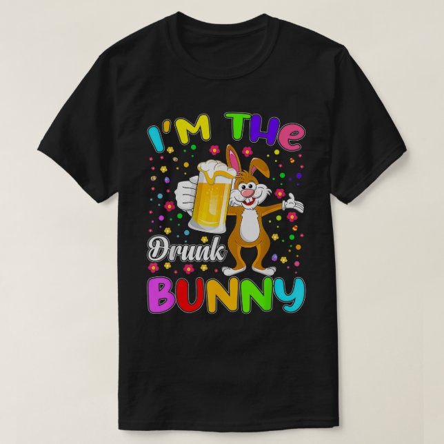 I'm The Drunk Bunny Matching Family Group Easter  T-Shirt (Design Front)