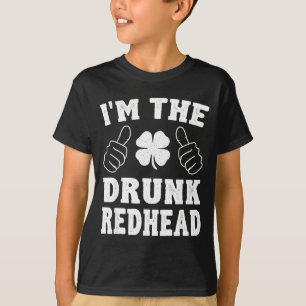 I'm The Drunk Redhead Funny St Patricks Day  T-Shirt