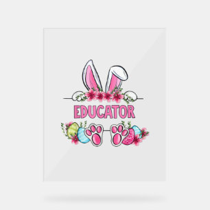 I'm The Educator Bunny Easter Day Rabbit Acrylic Sign