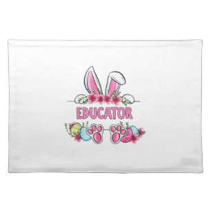 I'm The Educator Bunny Easter Day Rabbit  Cloth Placemat