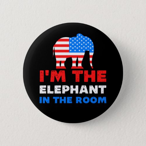 Im the elephant in the room Republican Button