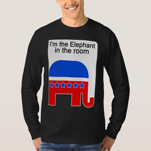 I'm the Elephant in the Room Republican Political T-Shirt (Front)