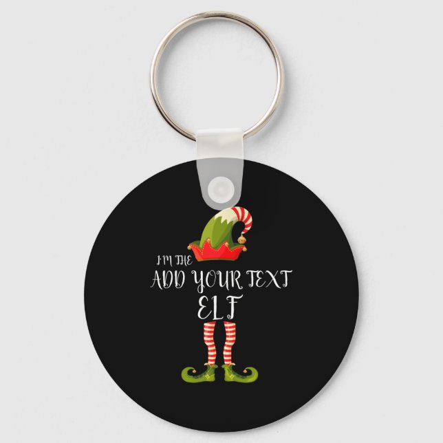Im The Elf Add Your Text Christmas  Keychain (Front)