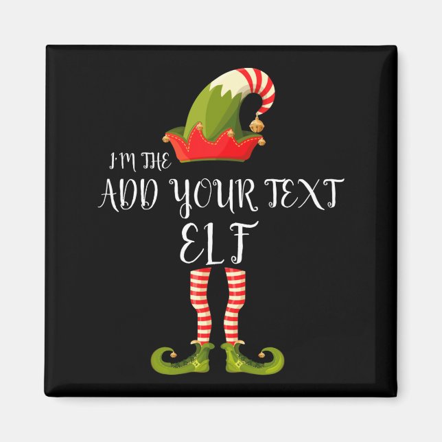 Im The Elf Add Your Text Christmas  Magnet (Front)