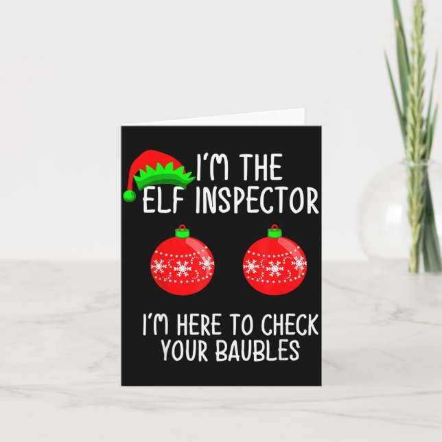 I'm The Elf Inspector Funny Baubles Christmas Elf  Card (Front)