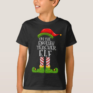 I'm The English Teacher Elf Matching Family Xmas P T-Shirt