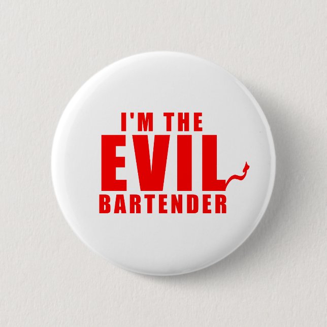 I'm The Evil Bartender Button (Front)