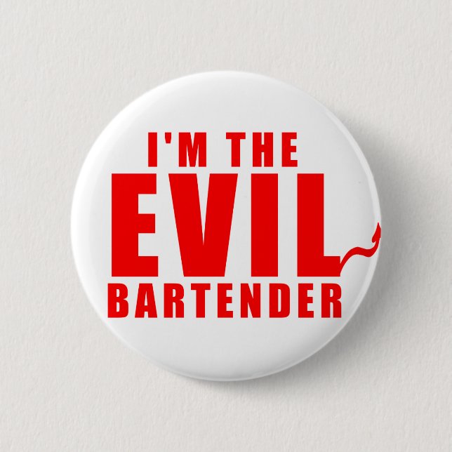 I'm The Evil Bartender Pinback Button (Front)
