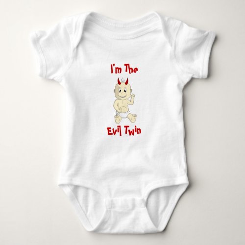 Im the Evil Twin Baby Shirt