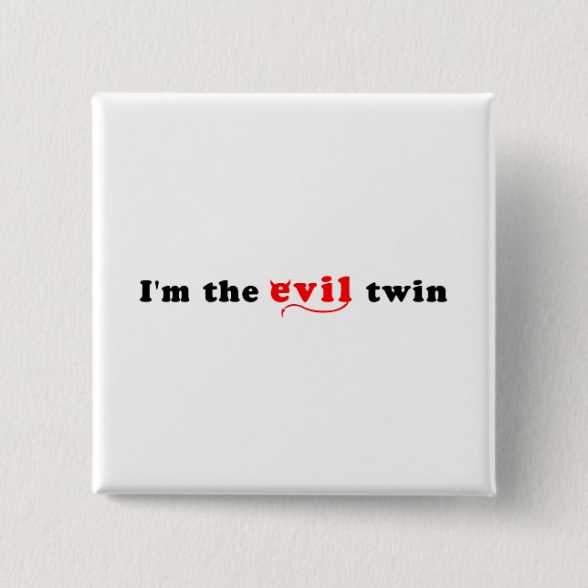 I'm The Evil Twin Button (Front)