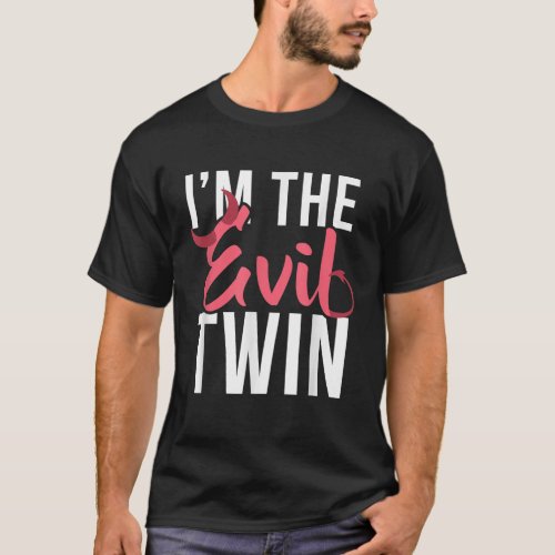 Im The Evil Twin Funny Halloween Horror T_Shirt