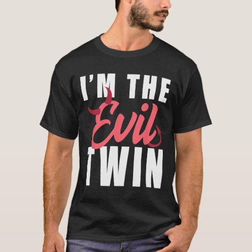 Im The Evil Twin Halloween Funny Horror T_Shirtpn T_Shirt
