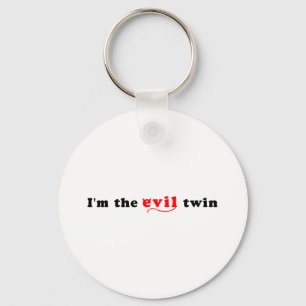 I'm The Evil Twin Keychain