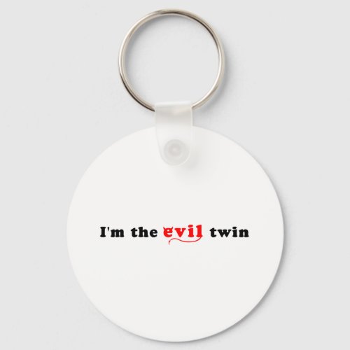 Im The Evil Twin Keychain