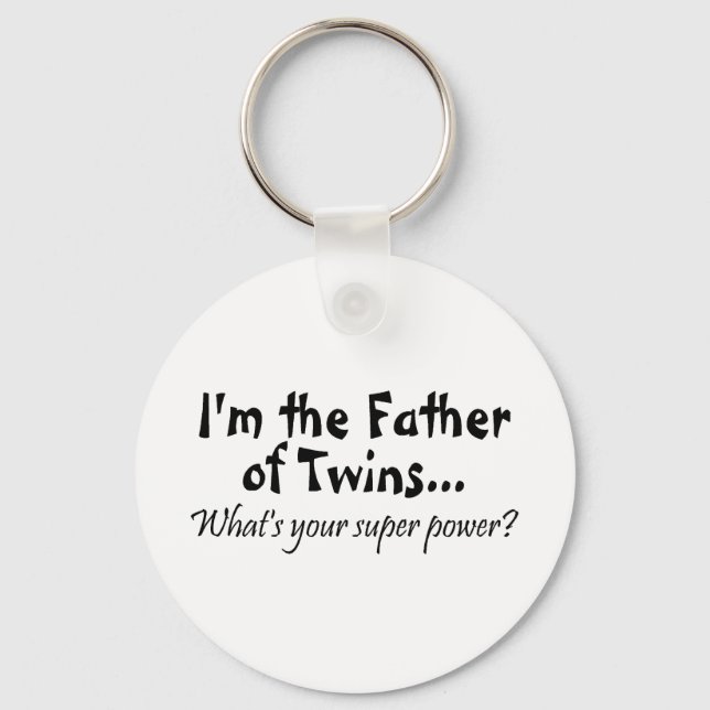 Im The Father Of Twins Whats Your Super Power Keychain (Front)