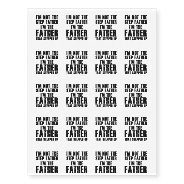 I'm The Father That Stepped Step Father Temporary Tattoos (Front)