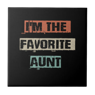 Im The Favorite Aunt Gift Ceramic Tile
