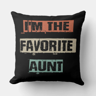 Im The Favorite Aunt Gift Throw Pillow